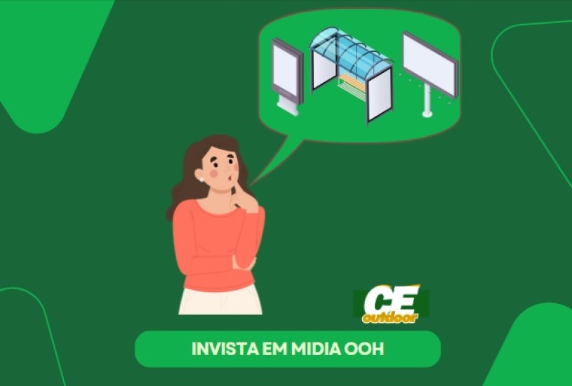 QUAIS AS VANTAGENS DE INVESTIR EM MIDIA OOH NAS SUAS CAMPANHAS?