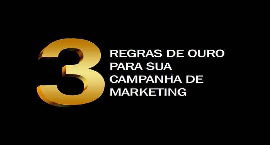 3 DICAS de ouro para sua campanha de Marketing