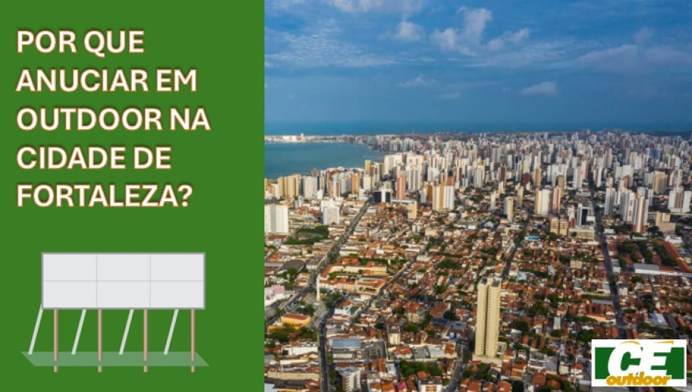 POR QUE ANUNCIAR EM OUTDOOR NA CIDADE DE FORTALEZA?