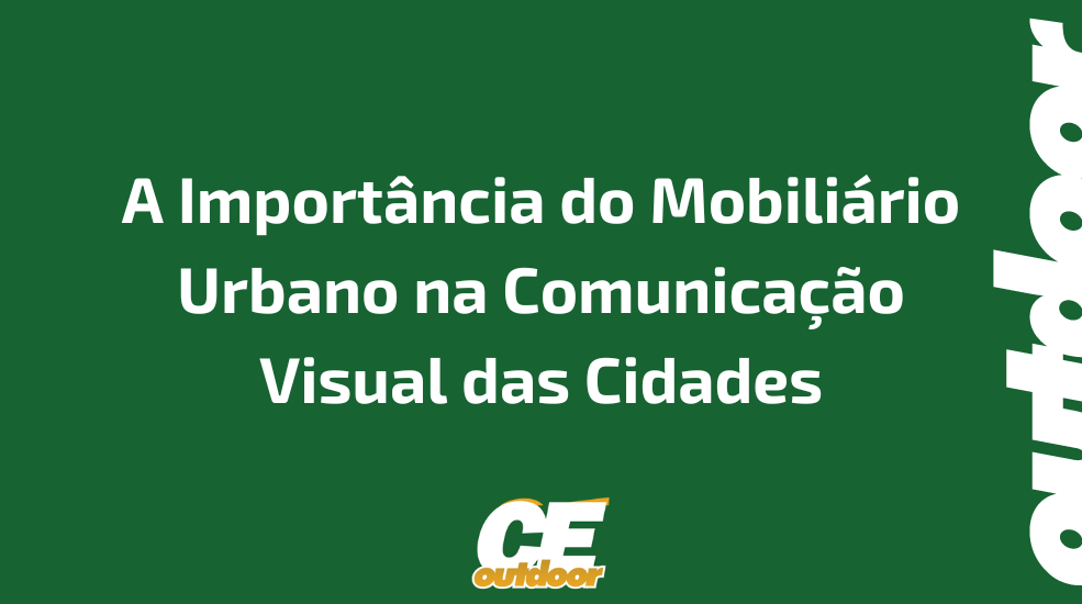 A Importância do Mobiliário Urbano na Comunicação Visual das Cidades