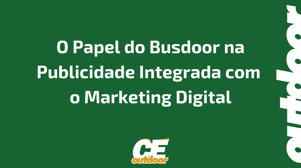 O Papel do Busdoor na Publicidade Integrada com o Marketing Digital