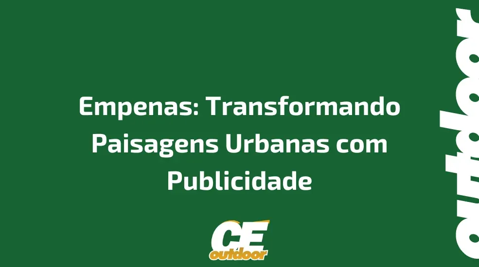 Empenas: Transformando Paisagens Urbanas com Publicidade