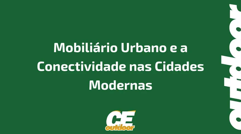 Mobiliário Urbano e a Conectividade nas Cidades Modernas