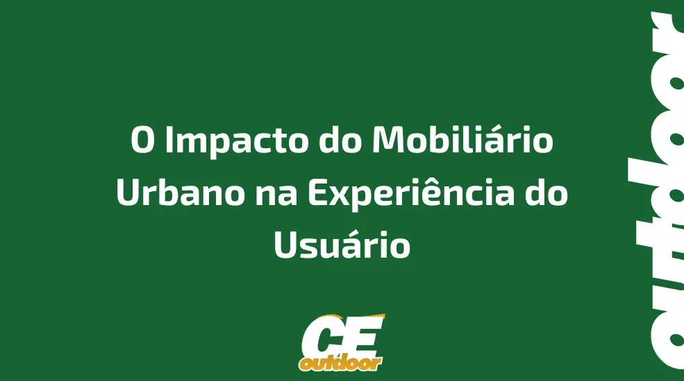 O Impacto do Mobiliário Urbano na Experiência do Usuário