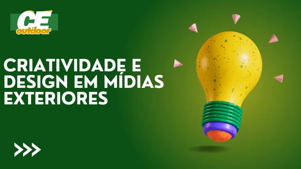 CRIATIVIDADE E DESIGN EM MÍDIAS EXTERIORES