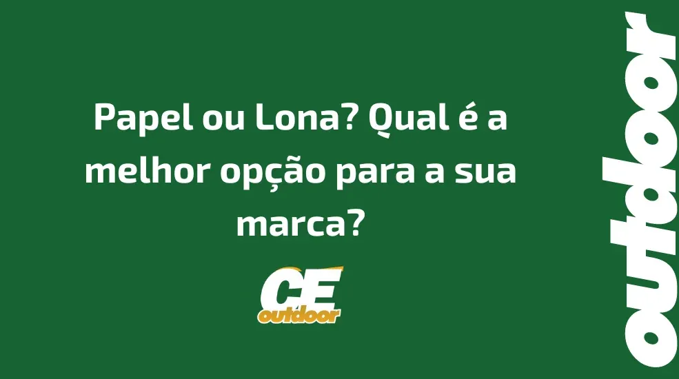 Papel ou Lona? Qual é a melhor opção para a sua marca?