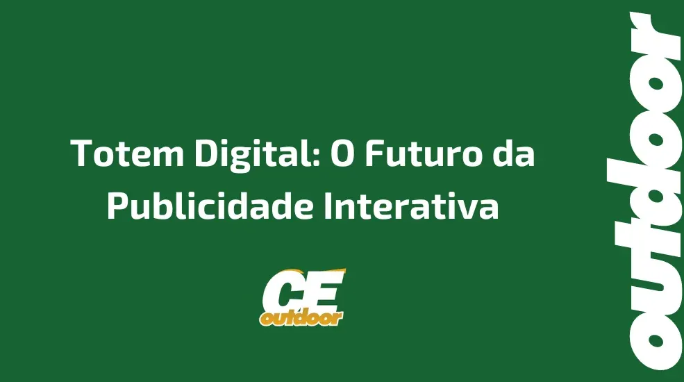 Totem Digital: O Futuro da Publicidade Interativa