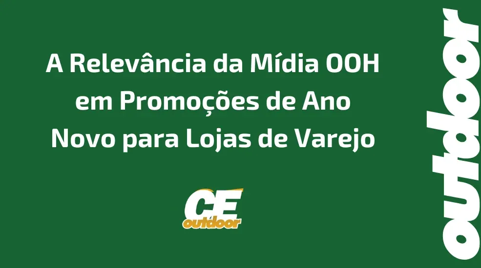 A Relevância da Mídia OOH em Promoções de Ano Novo para Lojas de Varejo