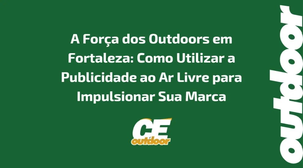 FORÇA DOS OUTDOORS EM FORTALEZA