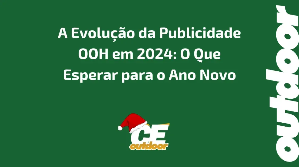 A Evolução da Publicidade OOH em 2024: O Que Esperar para o Ano Novo