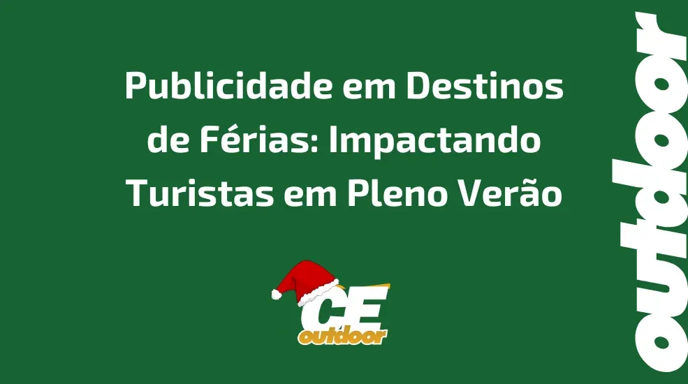 Publicidade em Destinos de Férias: Impactando Turistas em Pleno Verão