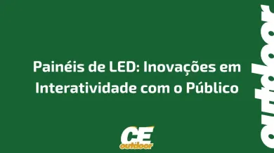 Ponto nº Painéis de LED: Inovações em Interatividade com o Público