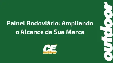 Ponto nº Painel Rodoviário: Ampliando o Alcance da Sua Marca